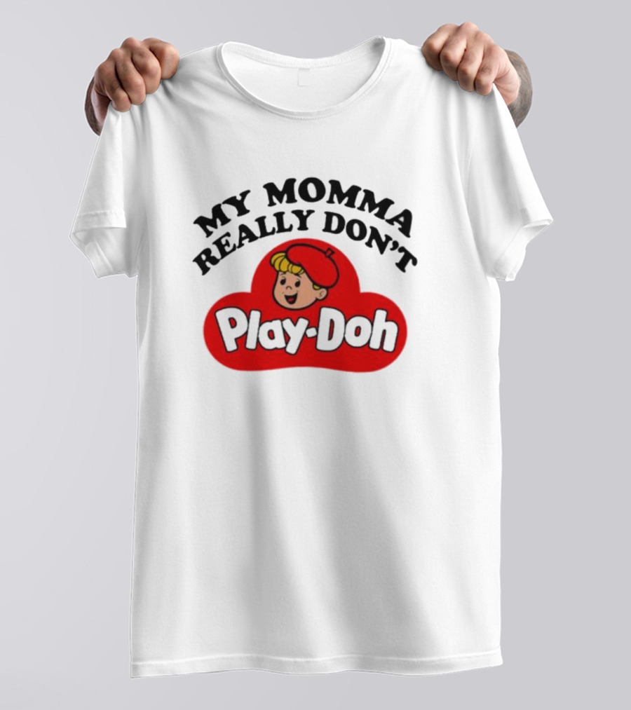 My Momma Really Don’t Play-Doh Retro T-Shirt
