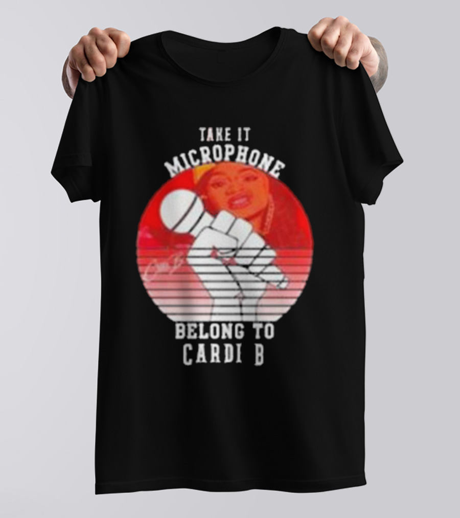 TAKE IT MICROPHONE BELONG TO CARDI B T-Shirt