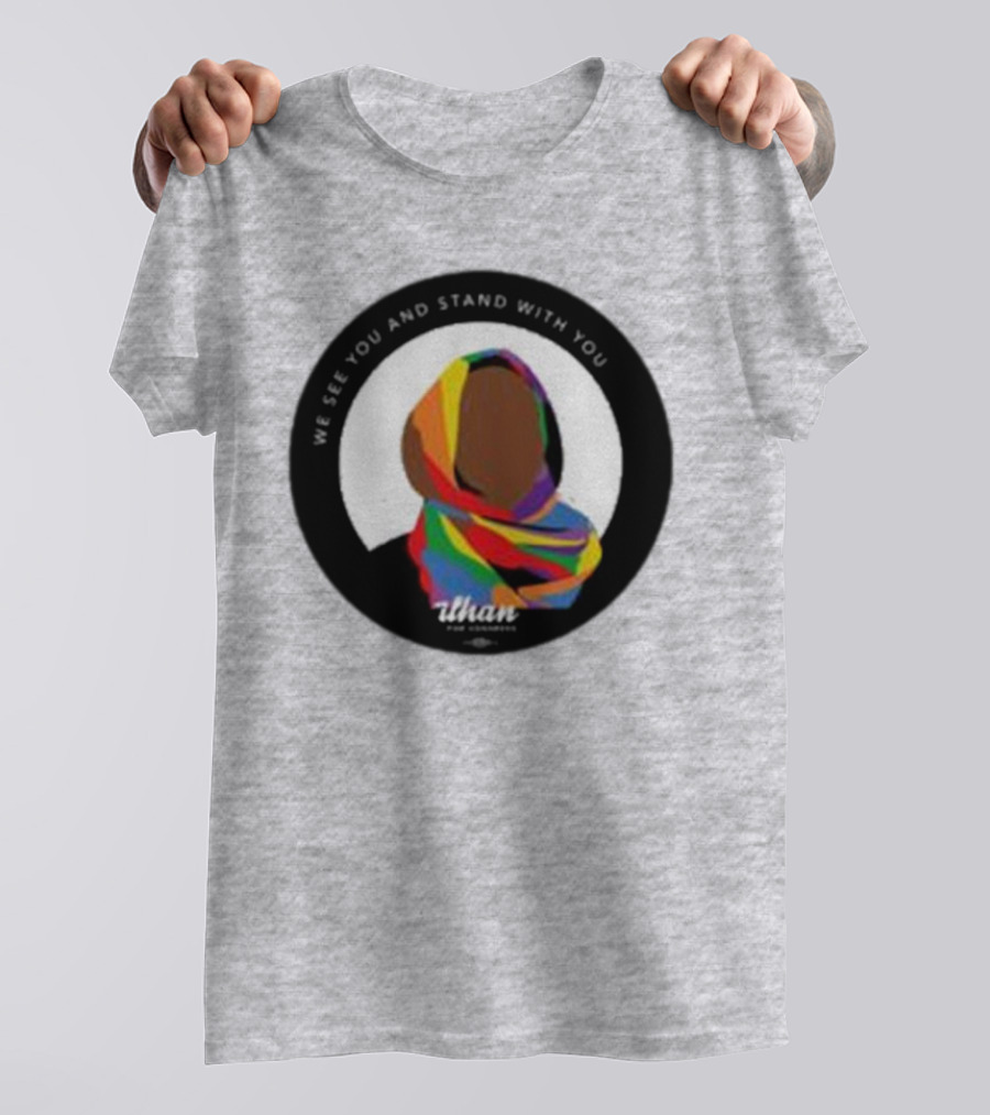 We See You And Stand With You Ilhan For Congress Colorful T-Shirt