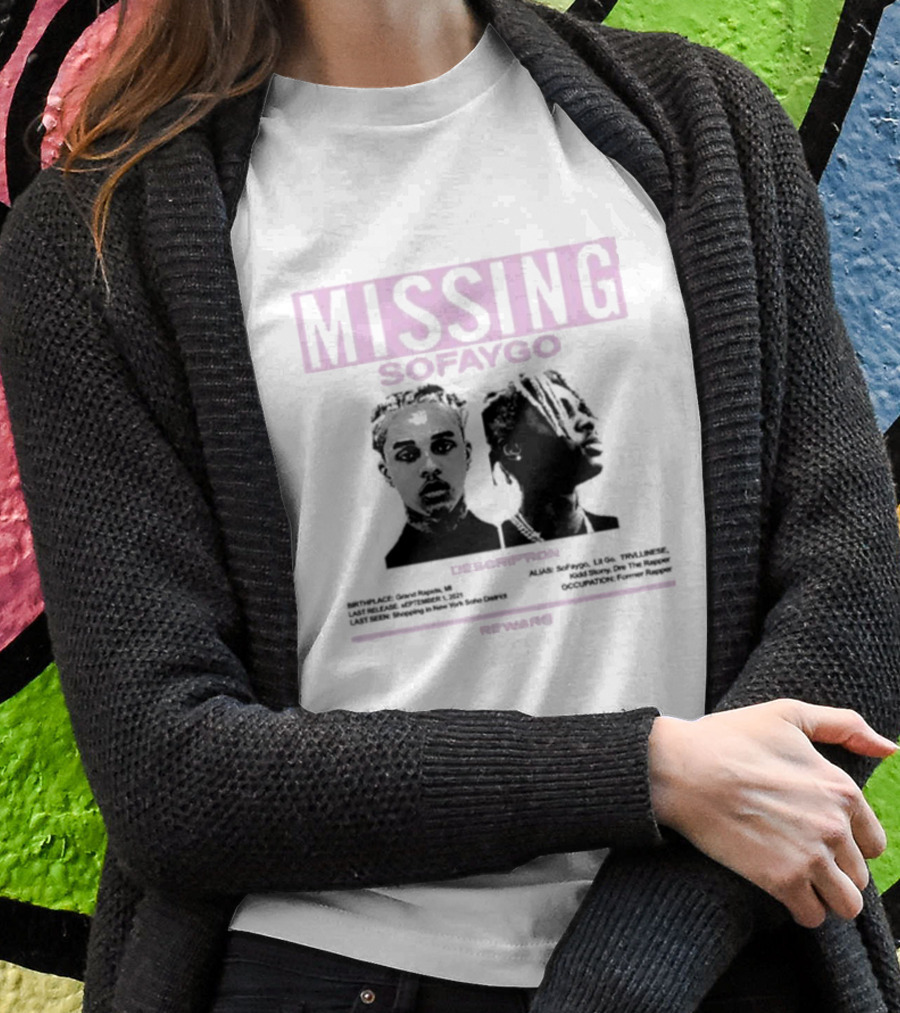 MISSING SOFAYGO DESCRIPTION REWARD ME T-Shirt