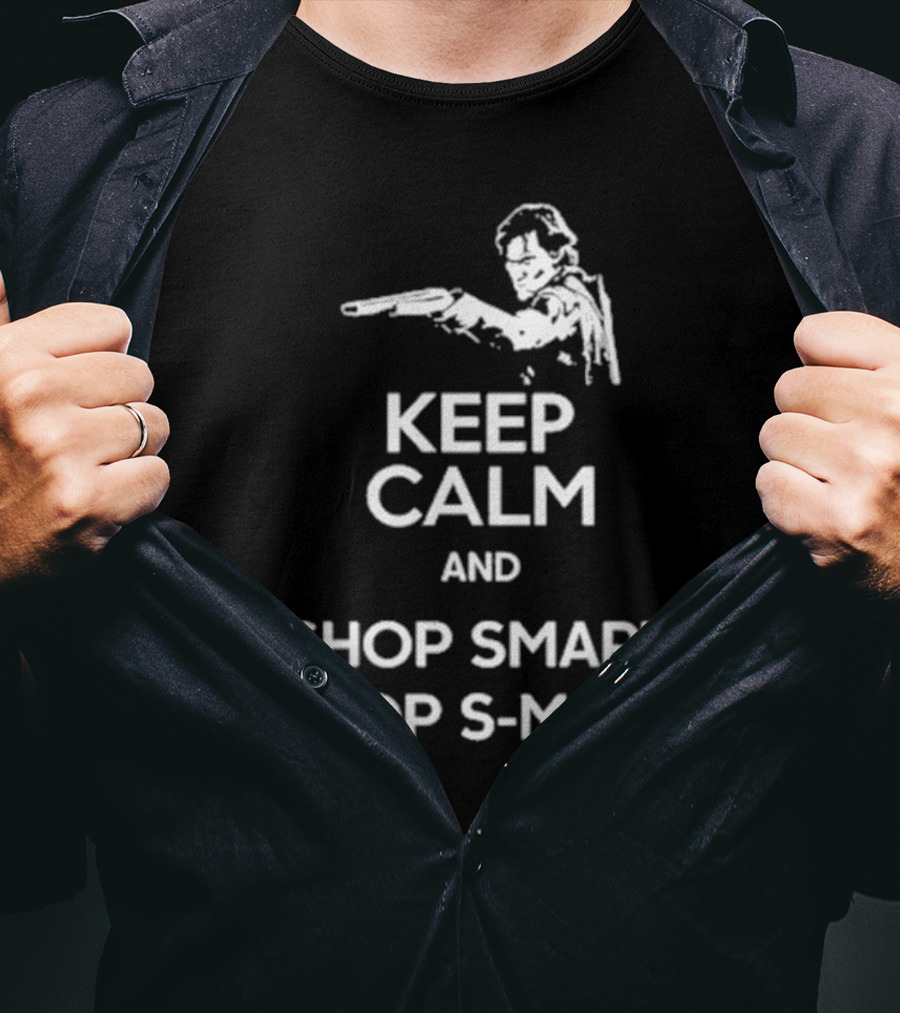 Keep Calm And Shop Smart S-Mart With Shotgun Motif T-Shirt