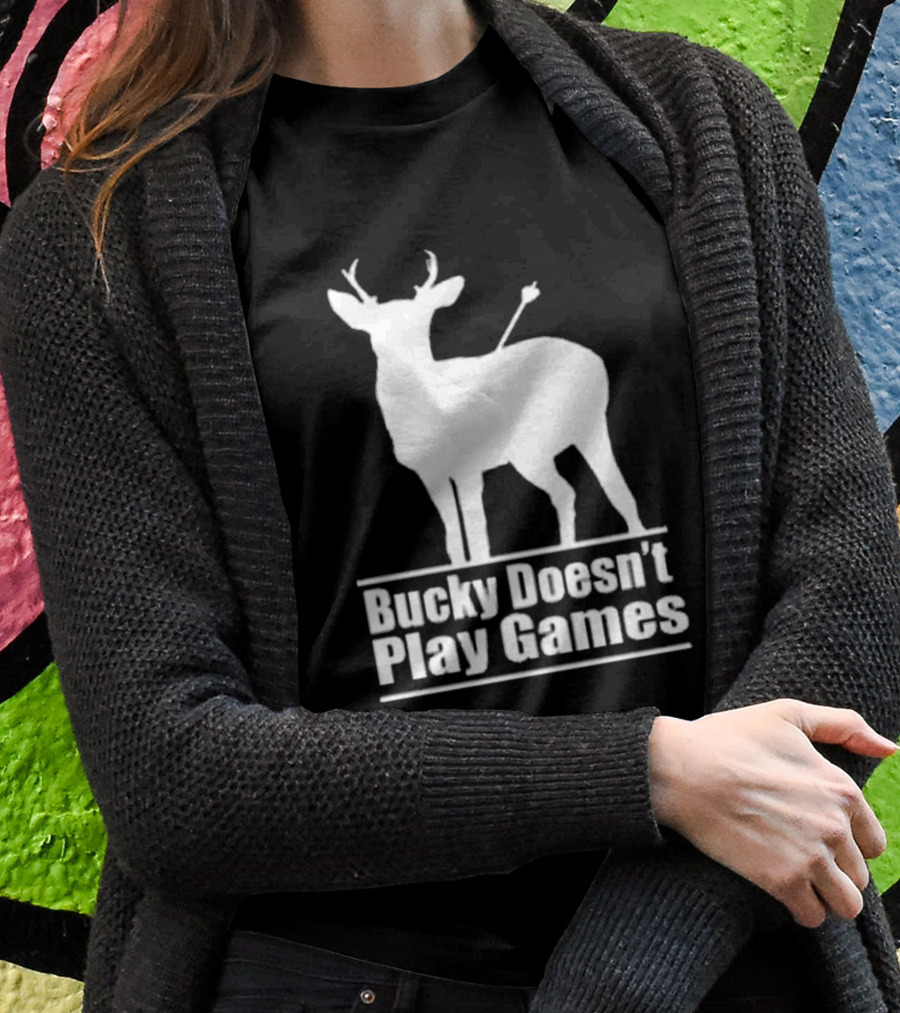 Bucky Doesn’t Play Games Deer Silhouette With Arrow T-Shirt
