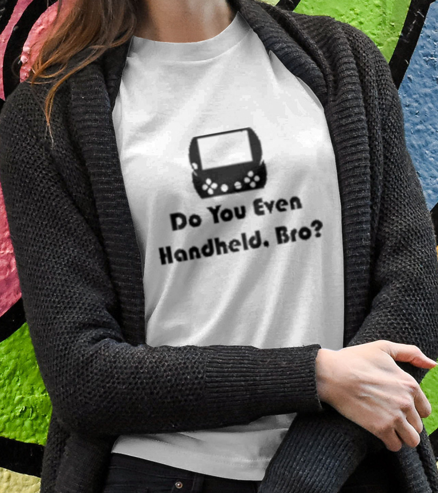 Do You Even Handheld Bro Gaming Console Question T-Shirt