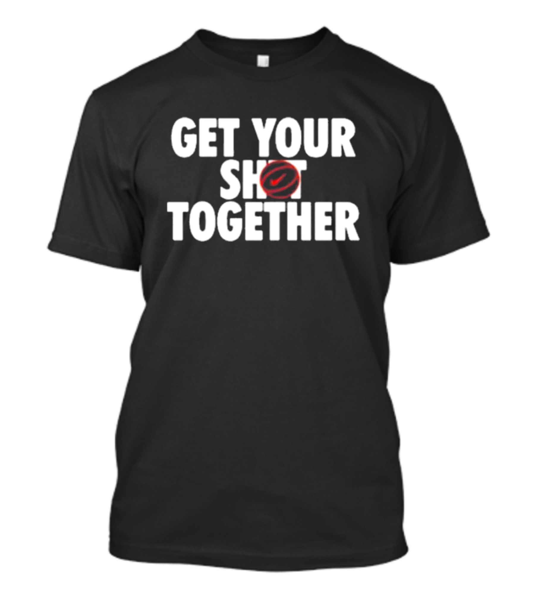 Get Your Shot Together T-Shirt
