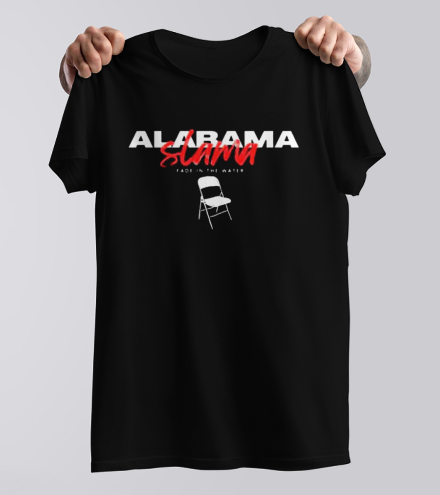 Alabama Slamma Fade In The Water Chair Teesforthelow Store T-Shirt
