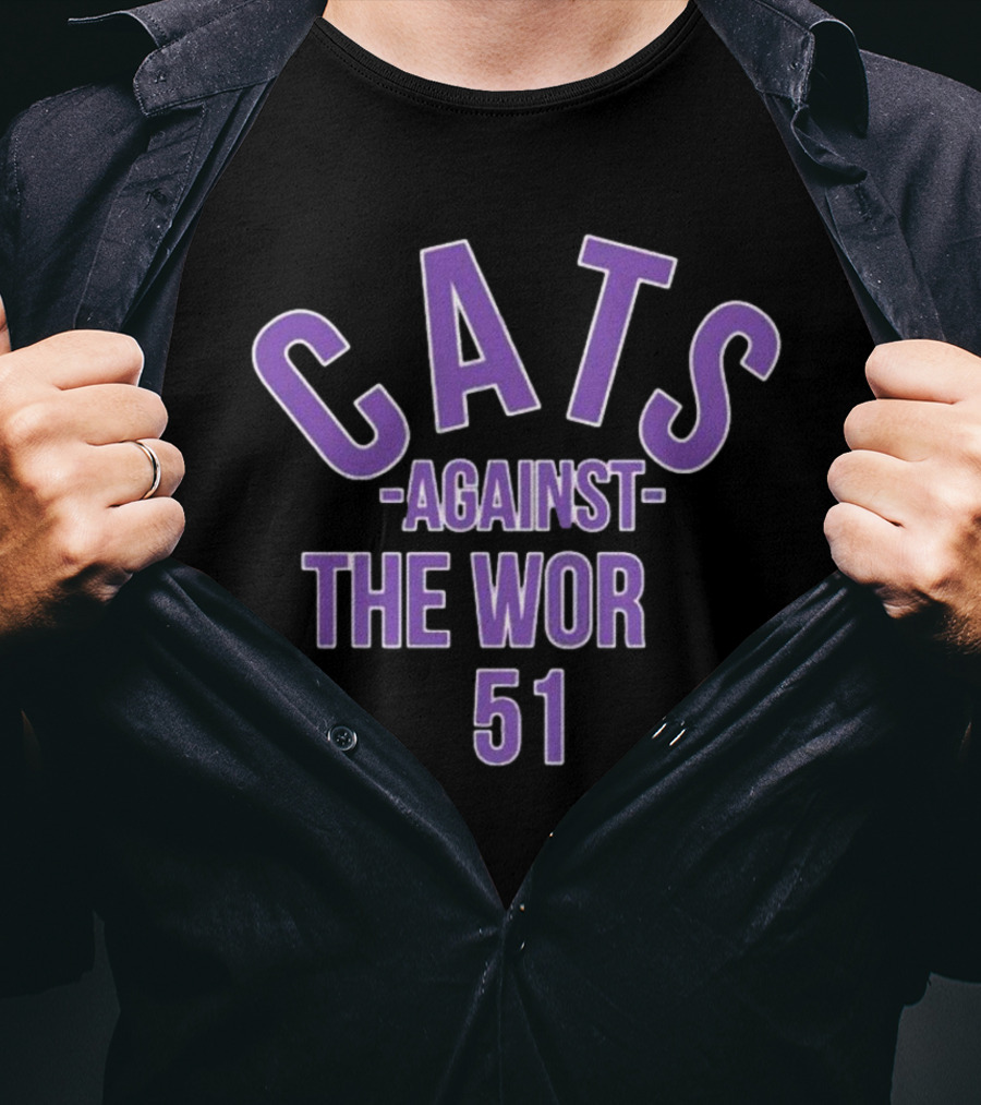 Cats Against The Wor 51 T-Shirt
