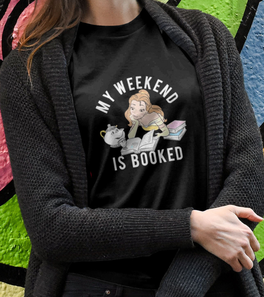 Beauty My Weekend Is Booked T-Shirt