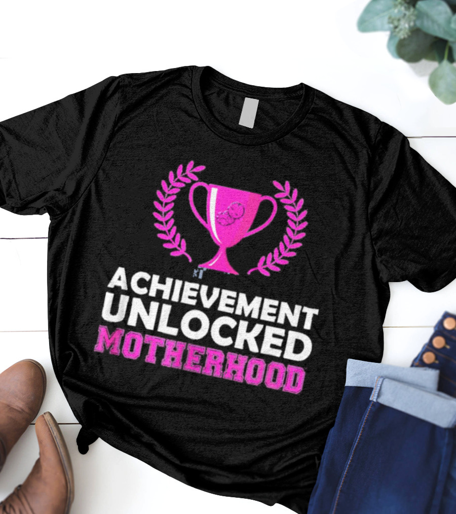 Achievement Unlocked Motherhood First Time Mom New Mom Pink Trophy Laurel T-Shirt