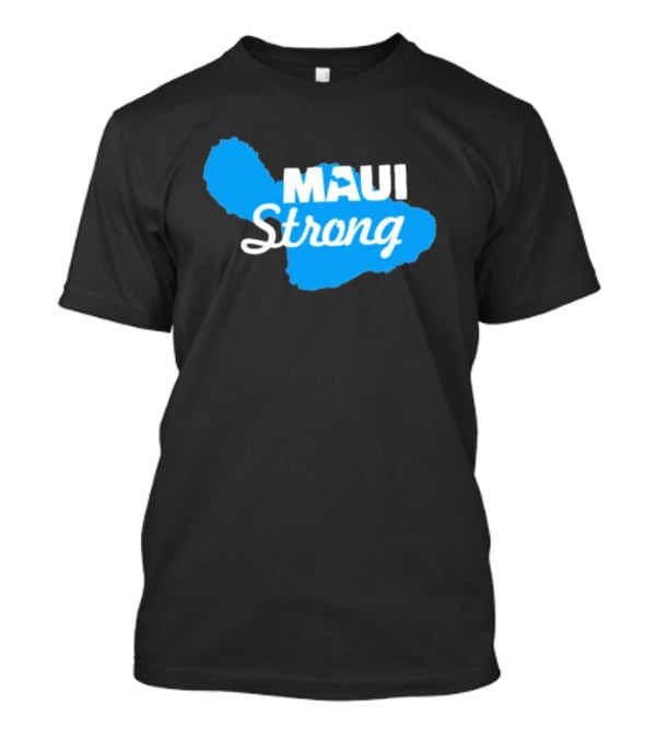 Maui Strong Lahaina Wildfire Relief Hawaii T-Shirt