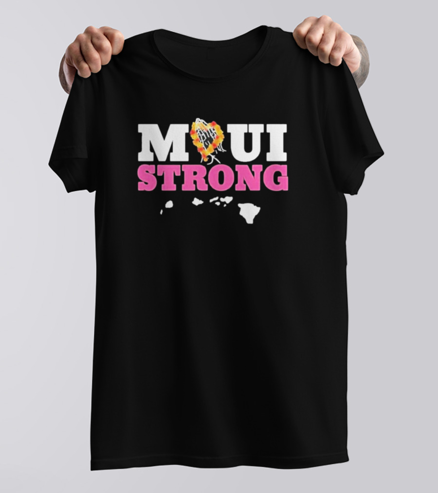 Maui Strong Lahaina Strong Pray For Maui Wildfire Relief T-Shirt