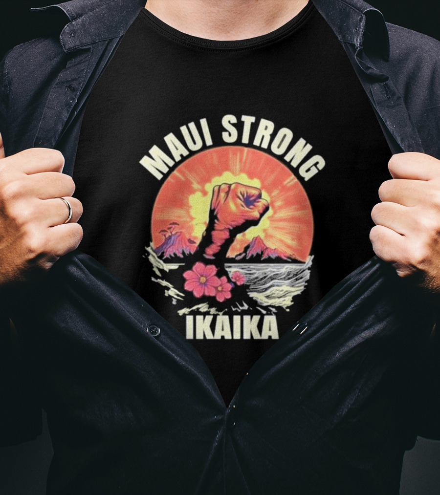 Maui Strong Ikaika Pray For Maui Lahaina Hurricane Dora Relief Hawaii T-Shirt