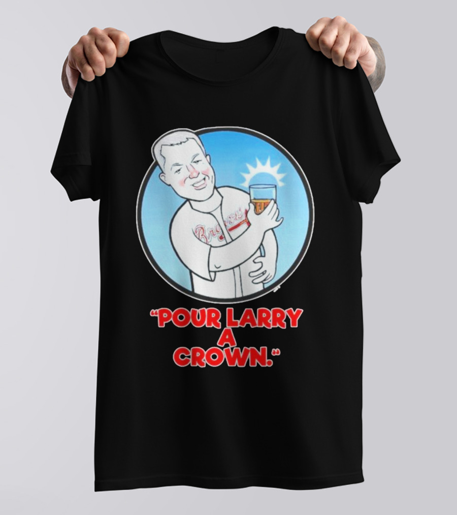 Atlanta Braves Pour Larry A Crown T-Shirt