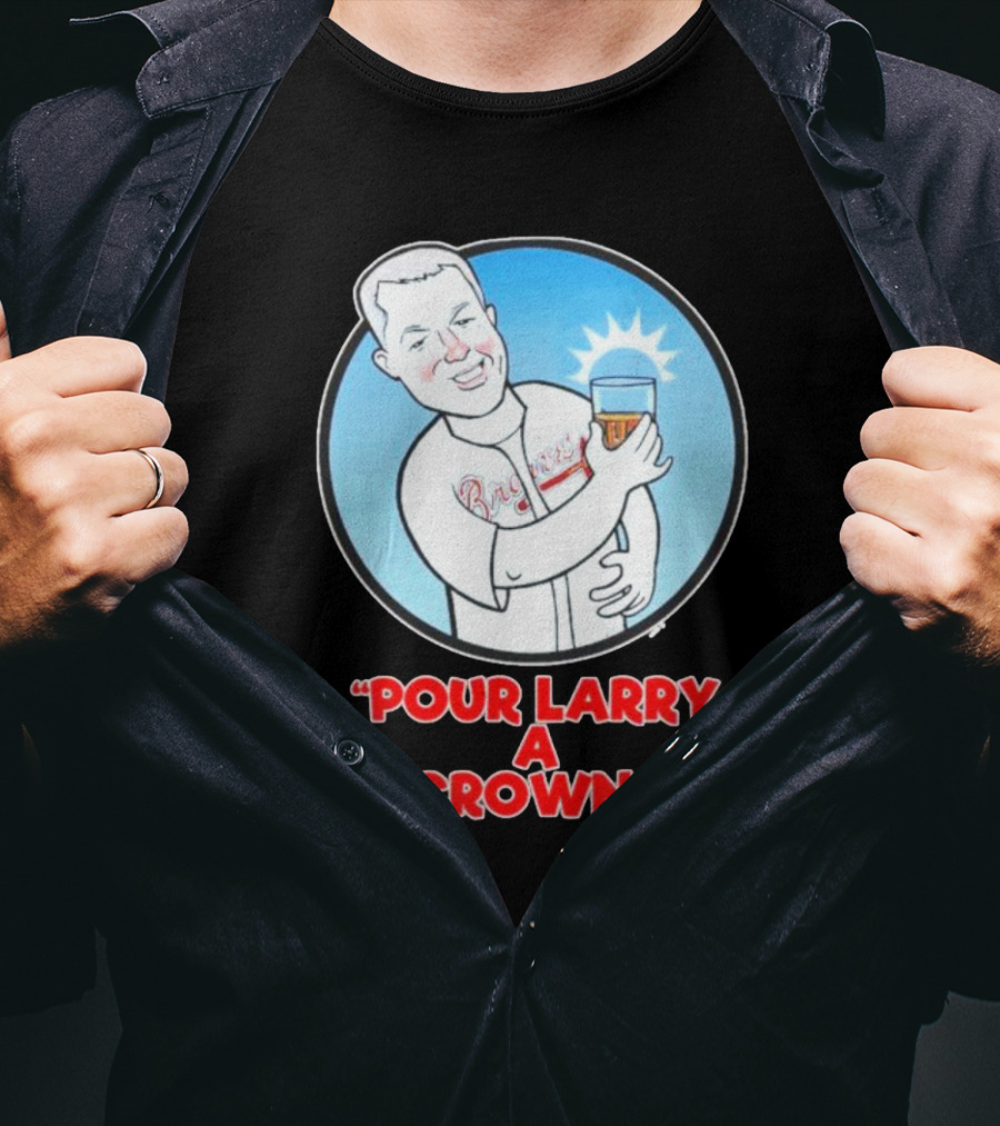 Atlanta Braves Pour Larry A Crown T-Shirt