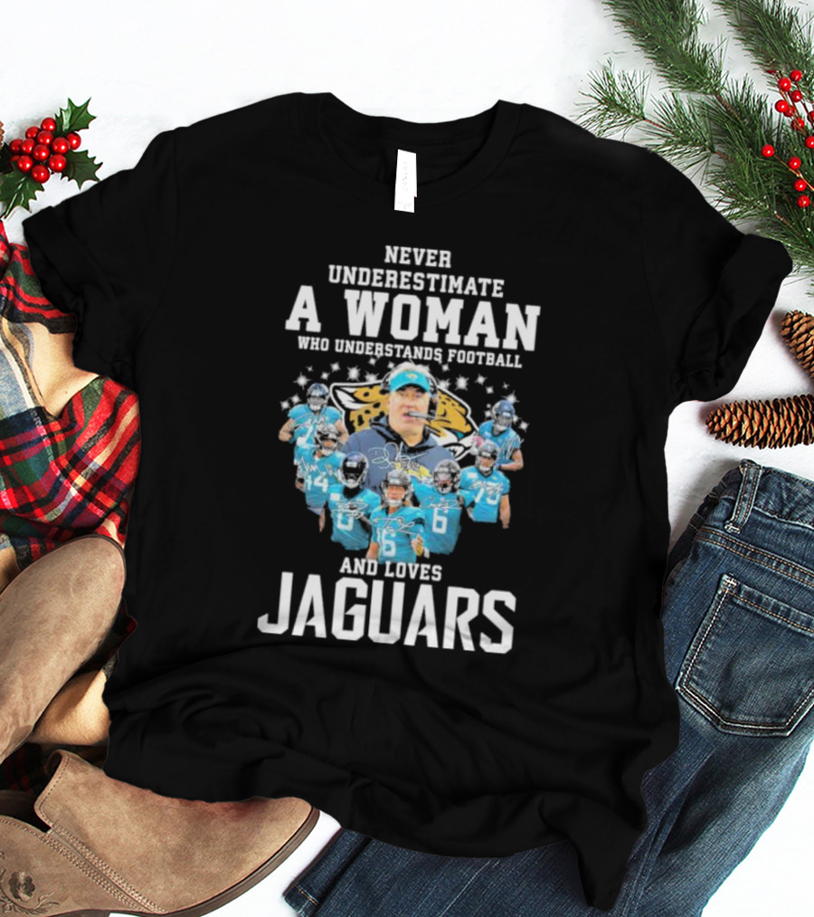 Never Underestimate A Woman Who Understands Football And Loves Jaguars Team Players T-Shirt