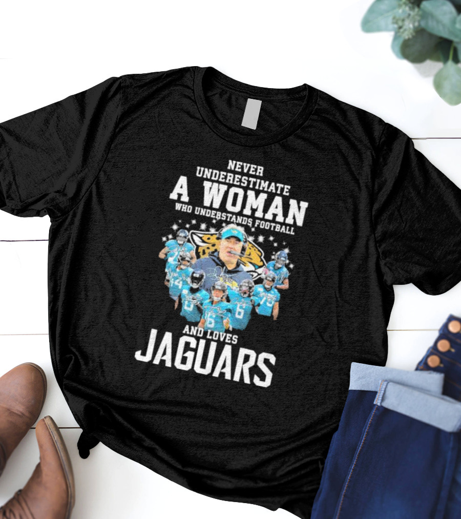 Never Underestimate A Woman Who Understands Football And Loves Jaguars Team Players T-Shirt