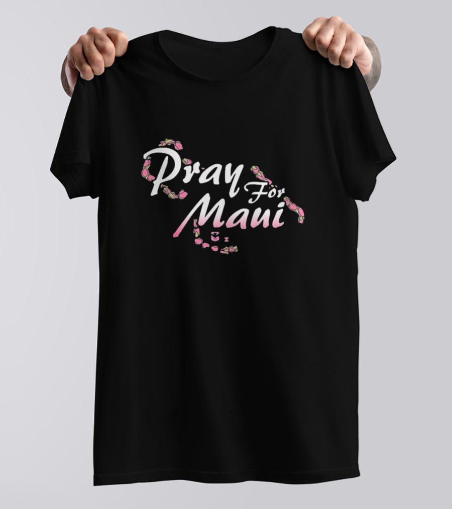 Pray For Maui Lahaina Strong Wildfire Relief Fundraiser T-Shirt