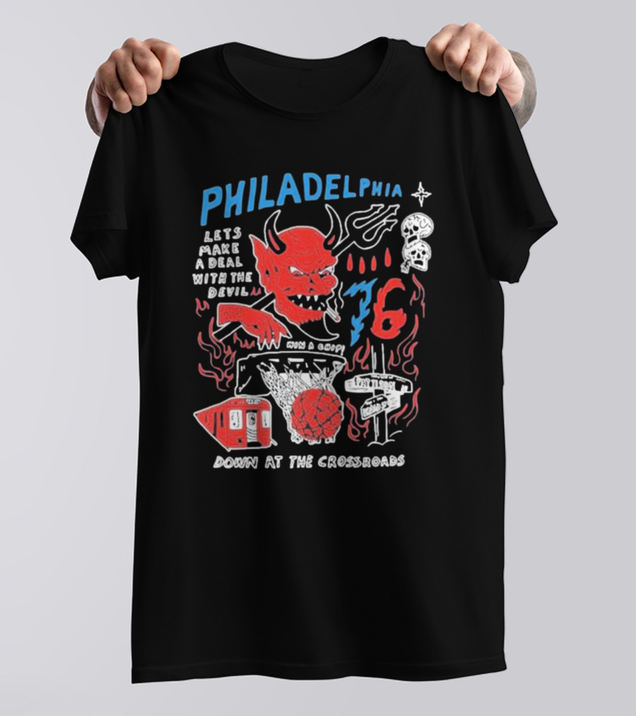 Philadelphia Let's Make A Deal With The Devil Win A Chip Down At The Crossroads 76ers Basketball T-Shirt