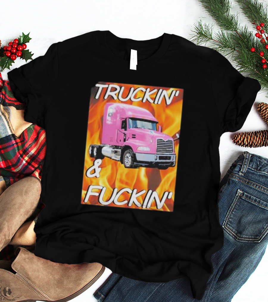 TRUCKIN' And FUCKIN' Cringeytees Truckin Cringey T-Shirt