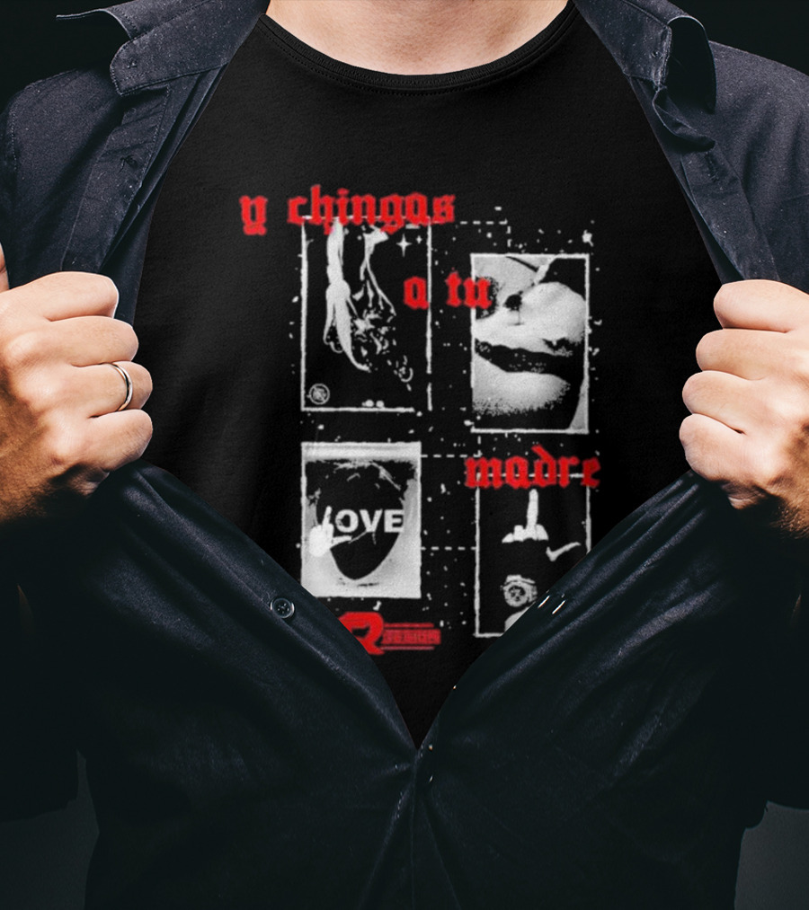 Fuerza Regida Y Chingas A Tu Madre Love Iconic Images T-Shirt