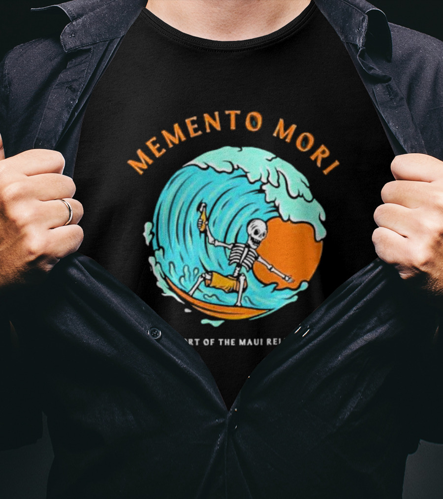 Memento Mori Skeleton Surfing In Support Of The Maui Relief Fund T-Shirt