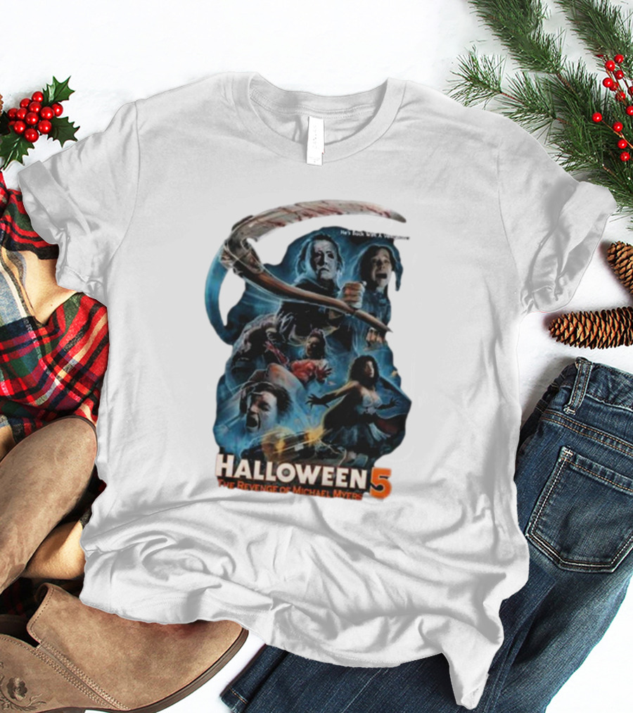 Halloween 5 The Revenge Of Michael Myers He's Back With A Vengeance T-Shirt