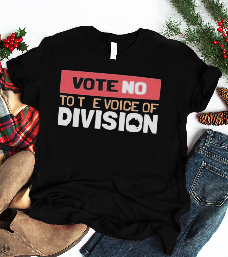 Vote No To The Voice Of Division Australia T-Shirt