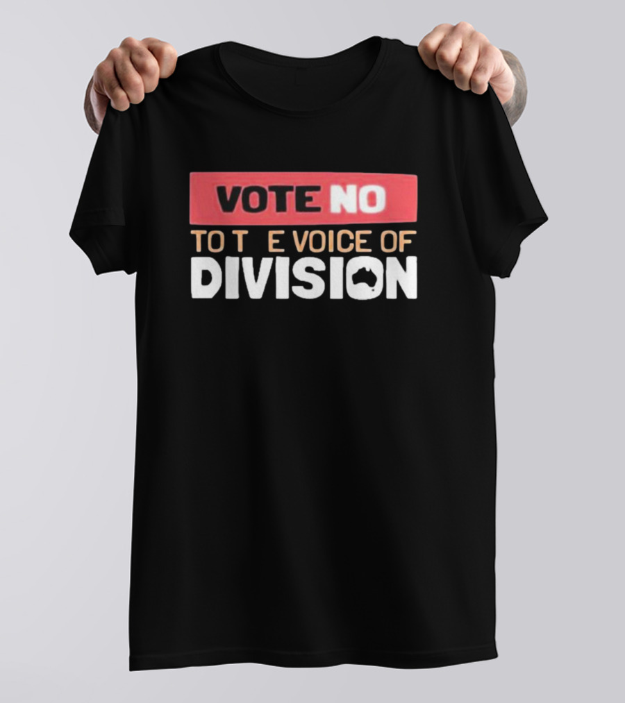 Vote No To The Voice Of Division Australia T-Shirt