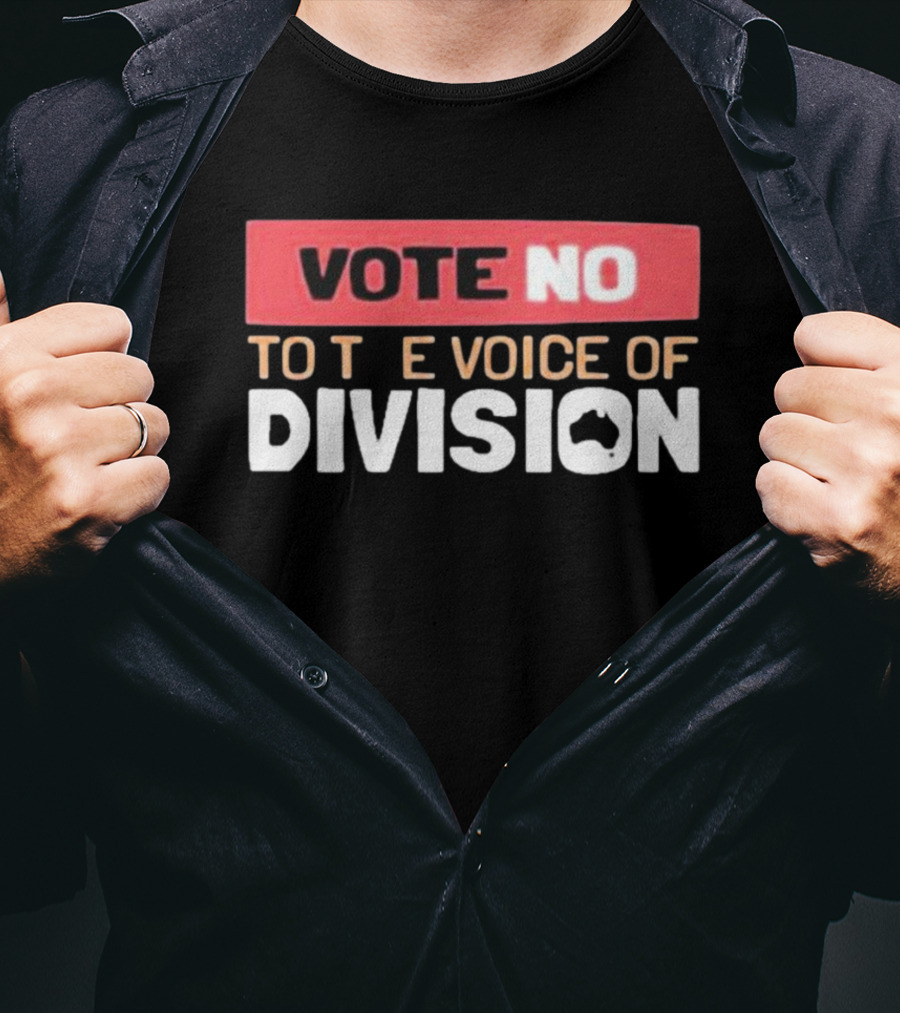 Vote No To The Voice Of Division Australia T-Shirt