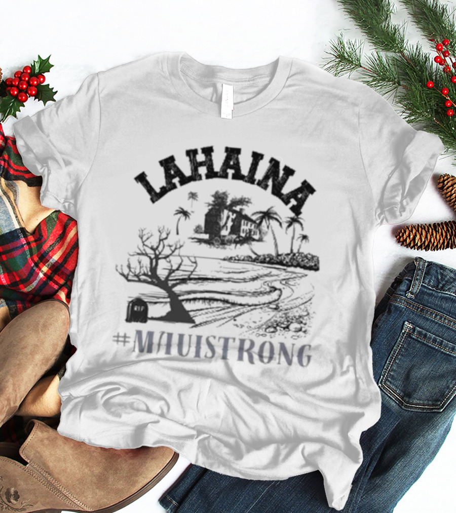 Lahaina Maui Strong Banyan Tree Supportive Wildfire Relief T-Shirt
