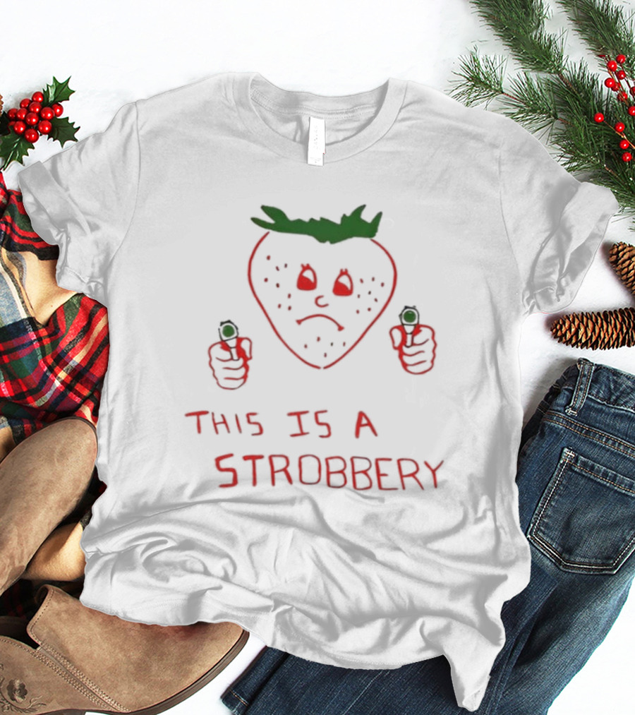 This Is A Strobbery Angry Strawberry Holding Guns T-Shirt