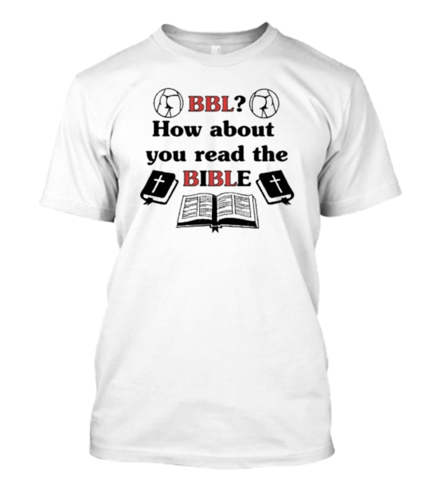 BBL How About You Read The Bible With Book And Cross Icons T-Shirt