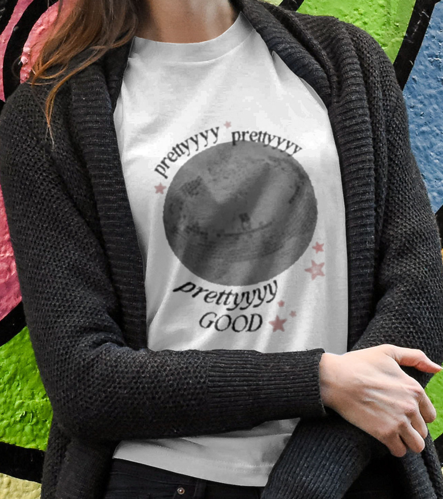 Prettyyyyy Prettyyyyy Prettyyyyy Good With Stars T-Shirt