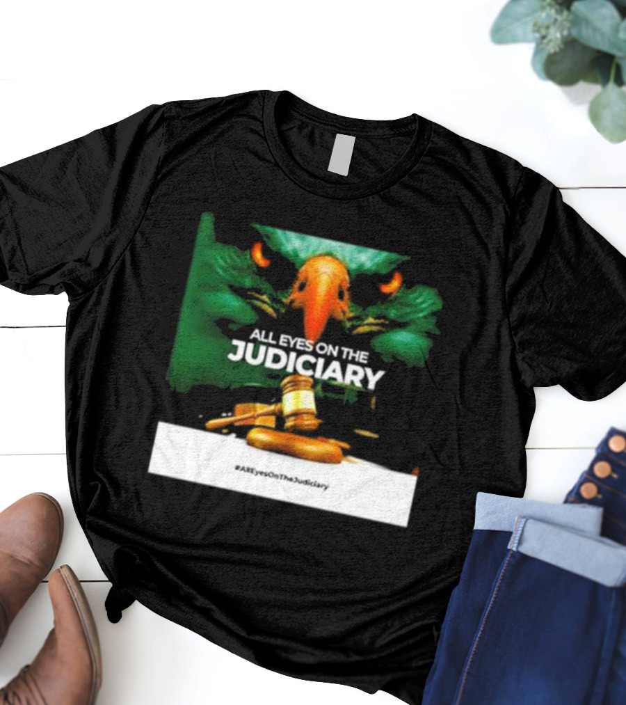 All Eyes On The Judiciary Eagle And Gavel #AllEyesOnTheJudiciary T-Shirt