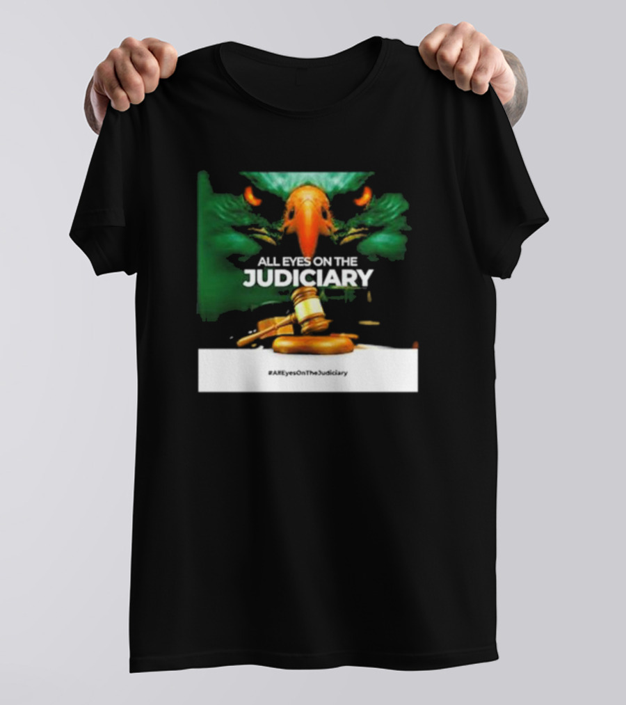 All Eyes On The Judiciary Eagle And Gavel #AllEyesOnTheJudiciary T-Shirt