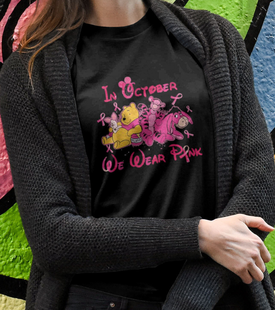 In October We Wear Pink Winnie The Pooh Eeyore Tigger Breast Cancer Awareness T-Shirt