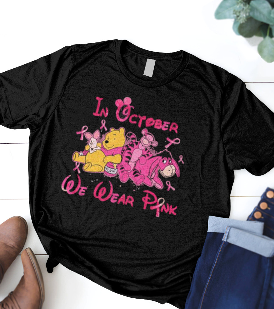 In October We Wear Pink Winnie The Pooh Eeyore Tigger Breast Cancer Awareness T-Shirt
