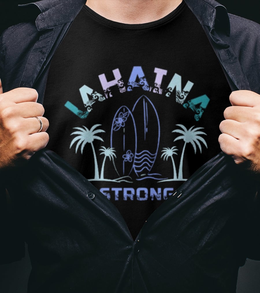 Lahaina Strong Surfboards Palms Maui Ocean Waves T-Shirt