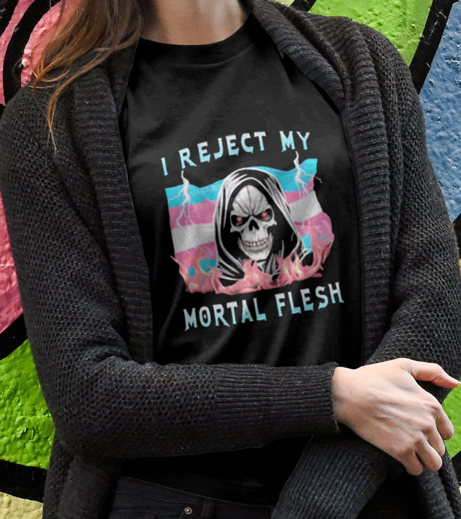 I Reject My Mortal Flesh Vasaricore Store Skeleton Against Trans Pride Colors T-Shirt