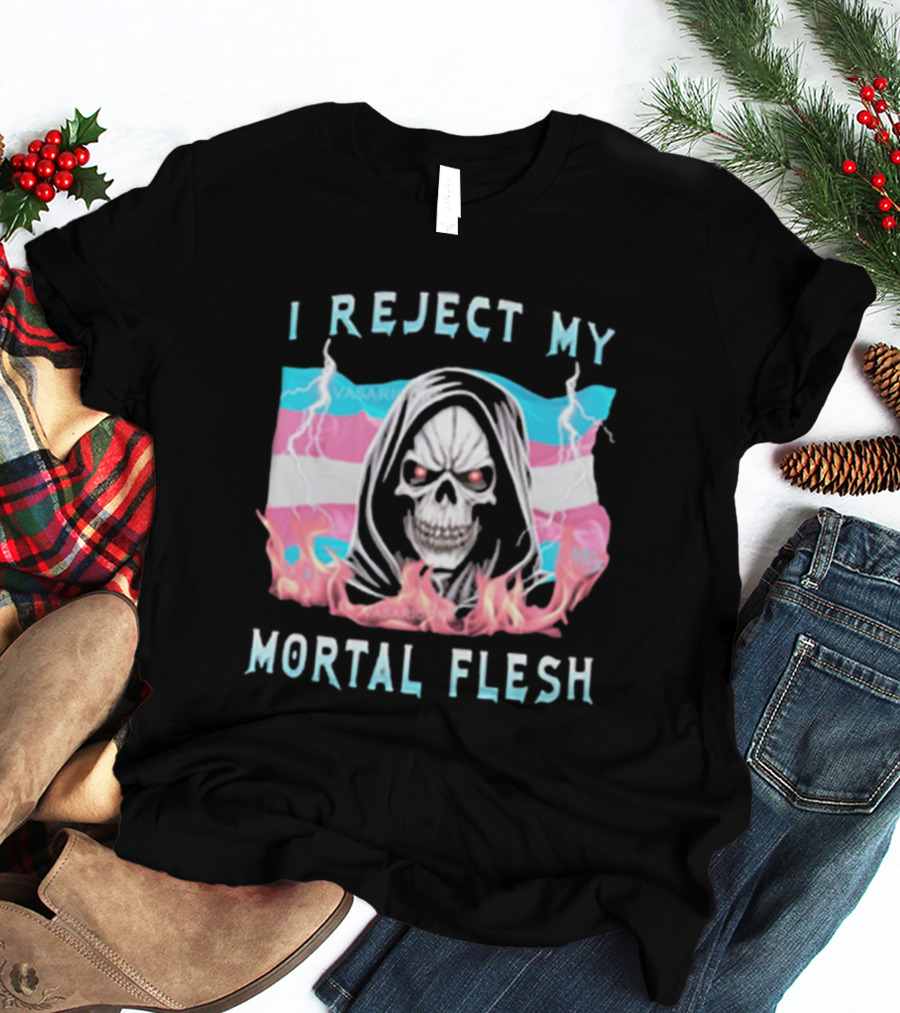 I Reject My Mortal Flesh Vasaricore Store Skeleton Against Trans Pride Colors T-Shirt