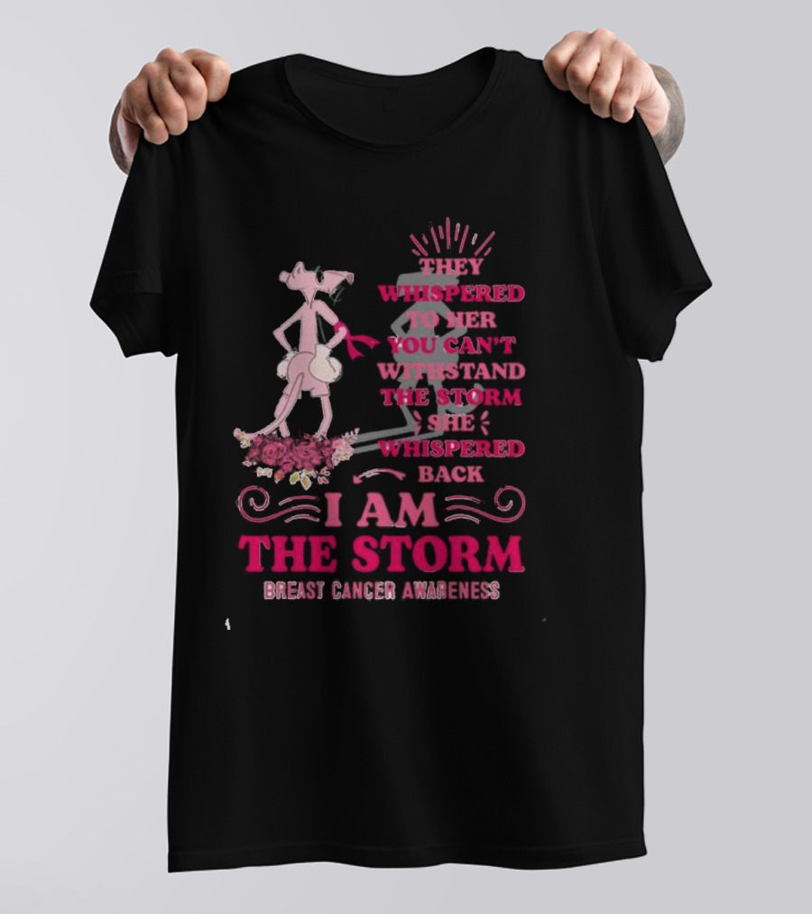 Pink Panther Breast Cancer Awareness I Am The Storm T-Shirt