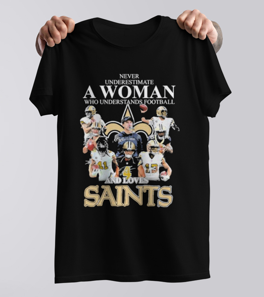 Never Underestimate A Woman Who Understands Football And Loves Saints With Players T-Shirt