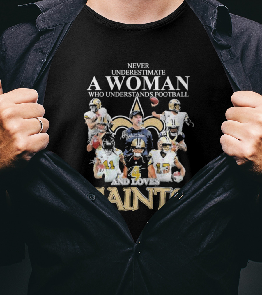 Never Underestimate A Woman Who Understands Football And Loves Saints With Players T-Shirt