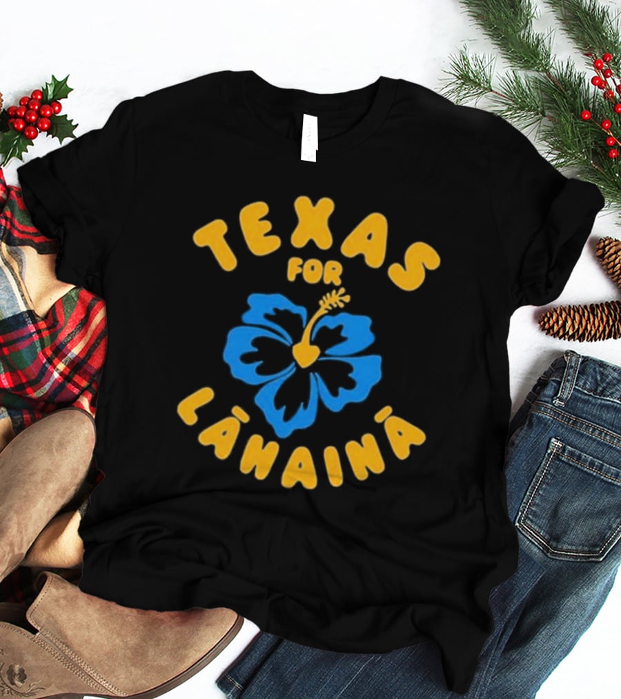Texas For Lahaina Hibiscus Flower Support T-Shirt