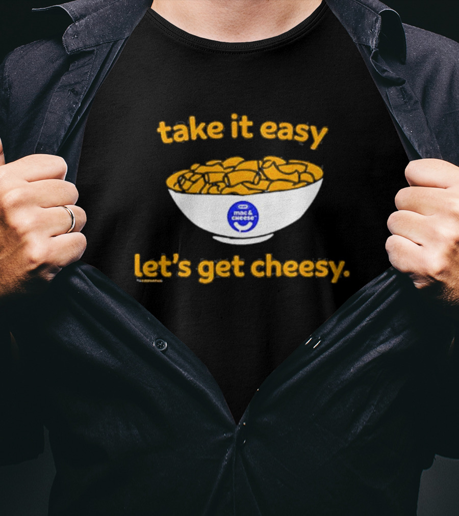 Heinz Kraft Mac And Cheese Take It Easy Let’s Get Cheesy Bowl T-Shirt