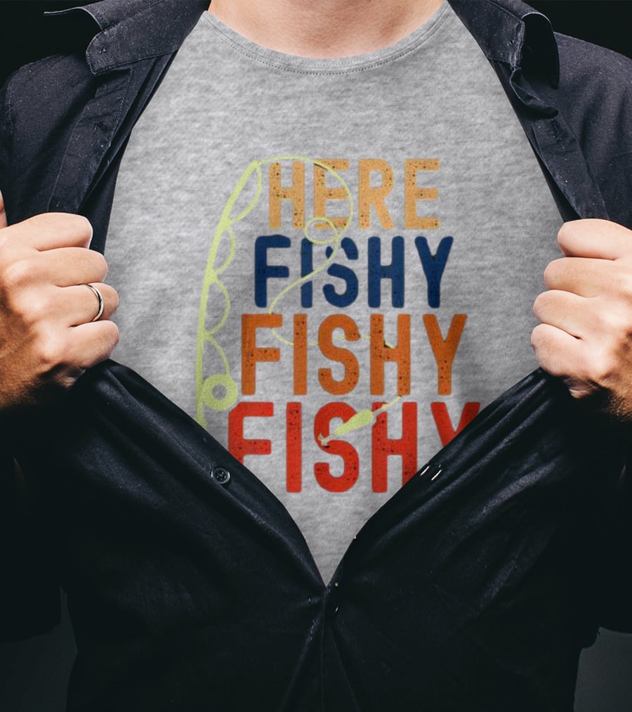 Here Fishy Fishy Fishy Fishing Rod T-Shirt