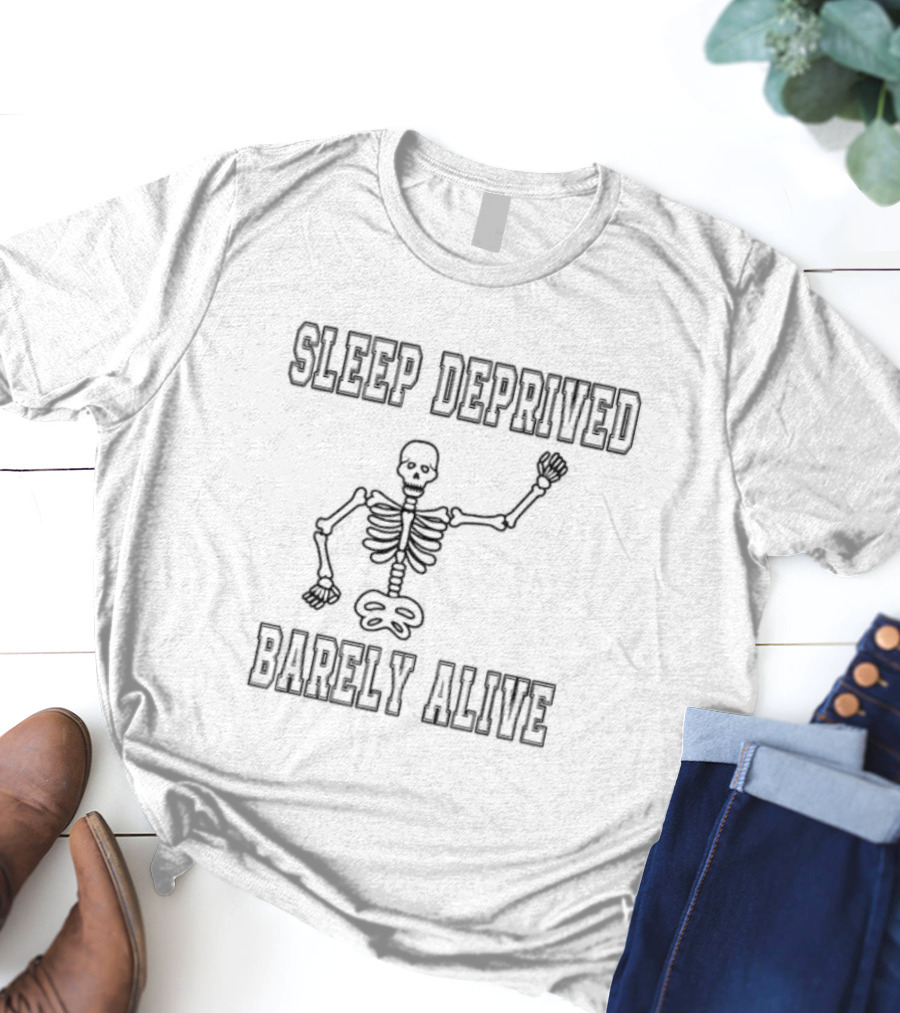 Sleep Deprived Barely Alive Skeleton T-Shirt