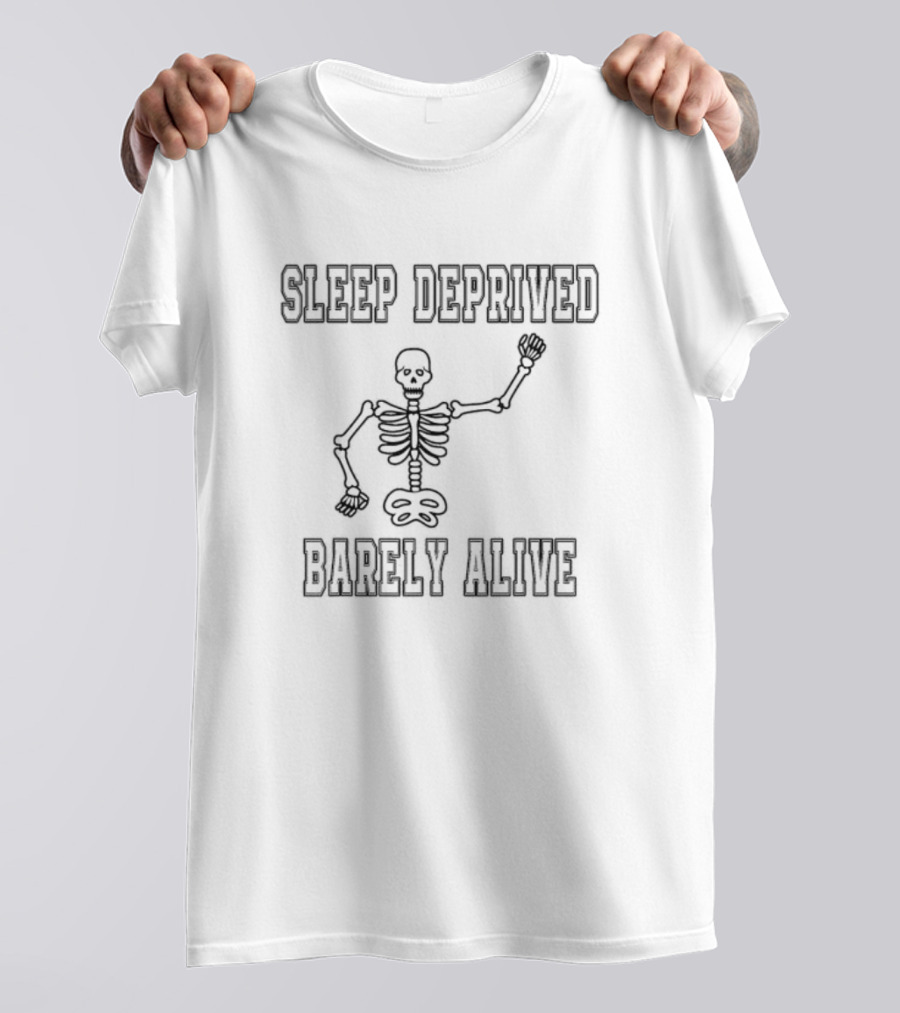 Sleep Deprived Barely Alive Skeleton T-Shirt