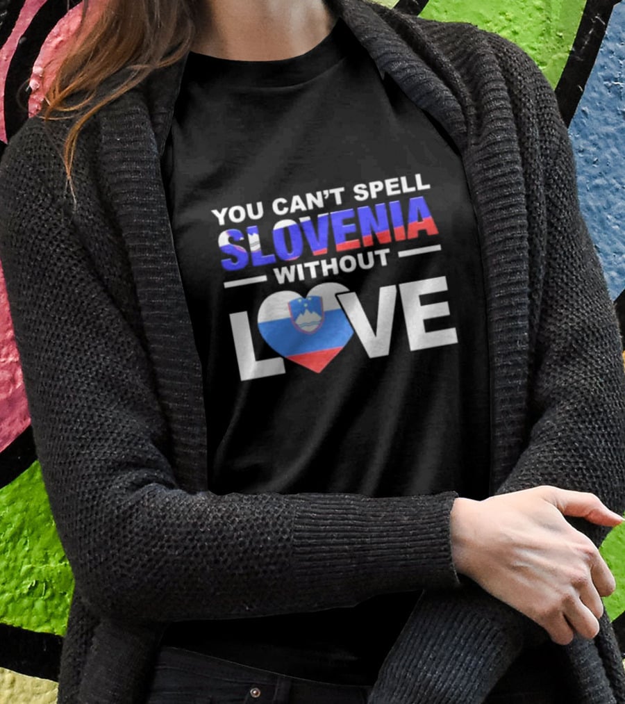 You Can’t Spell Slovenia Without Love Heart Flag T-Shirt