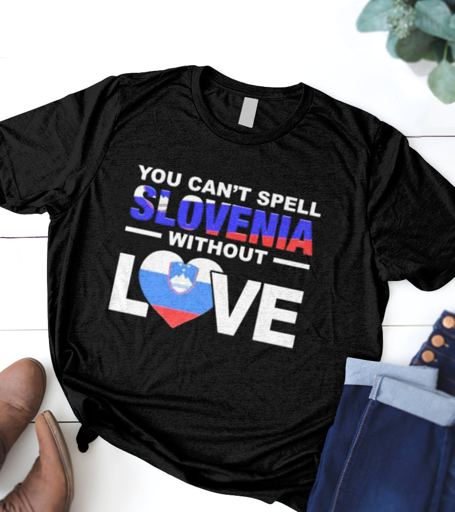 You Can’t Spell Slovenia Without Love Heart Flag T-Shirt