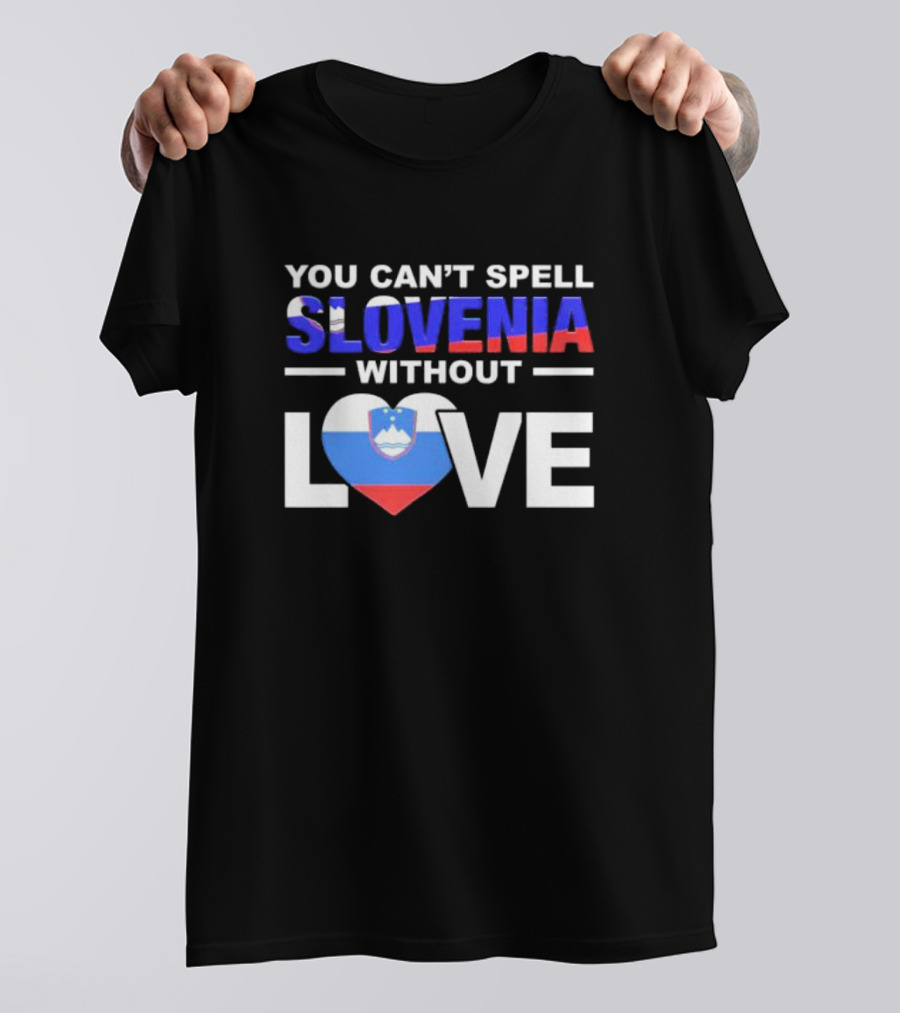 You Can’t Spell Slovenia Without Love Heart Flag T-Shirt